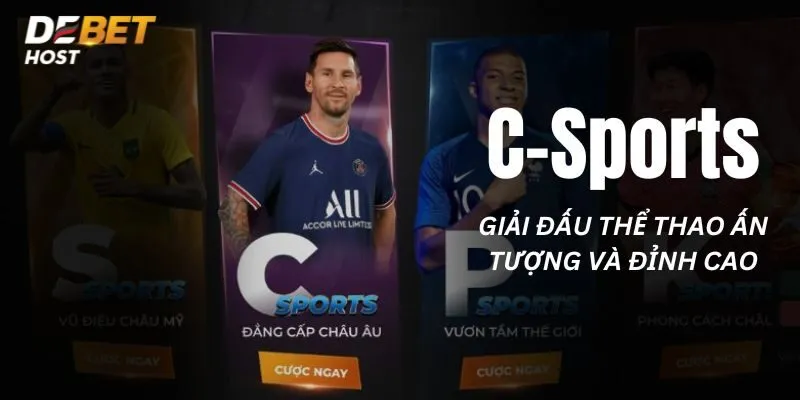 C-Sports mang đến hàng loạt giải đấu ấn tượng và đỉnh cao 