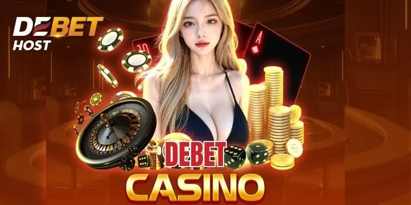 Giới thiệu sơ bộ về Casino DEBET