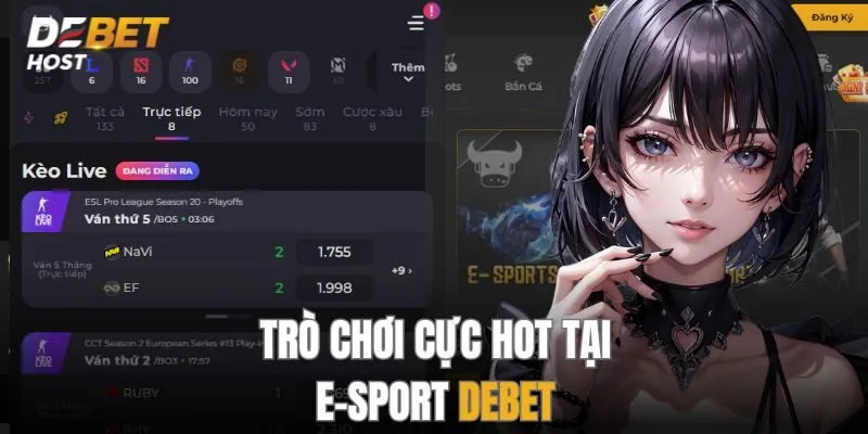 Tổng hợp trò chơi cực hot tại E-sports DEBET