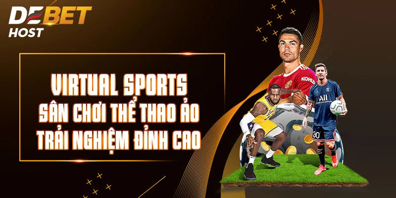 Virtual Sports - Sân Chơi Thể Thao Ảo Trải Nghiệm Đỉnh Cao