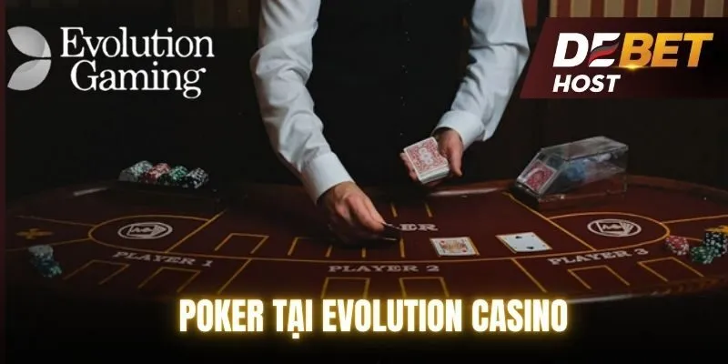 Poker là tựa game được ưa chuộng nhất tại Evo Casino