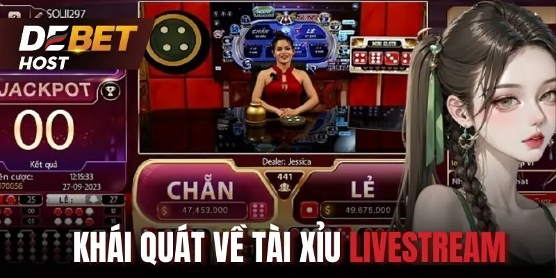 Sơ lược về Tài Xỉu Livestream 